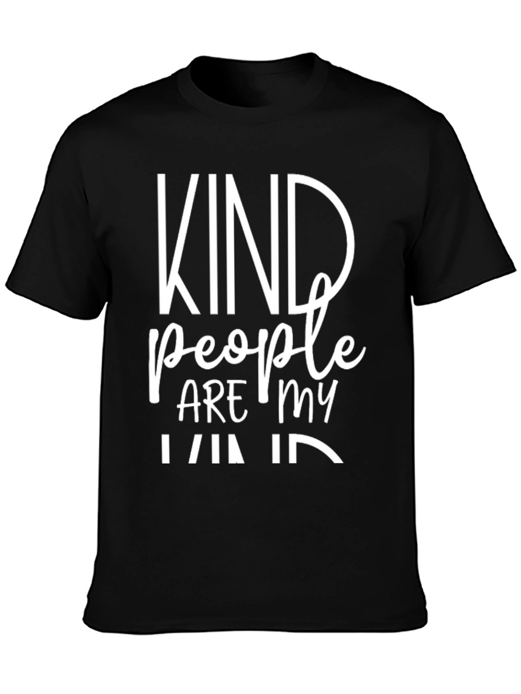 Kind People Are My Kind T-Shirt
