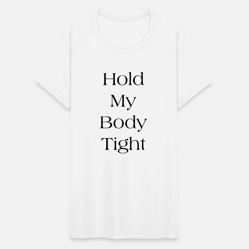 hold my body tight