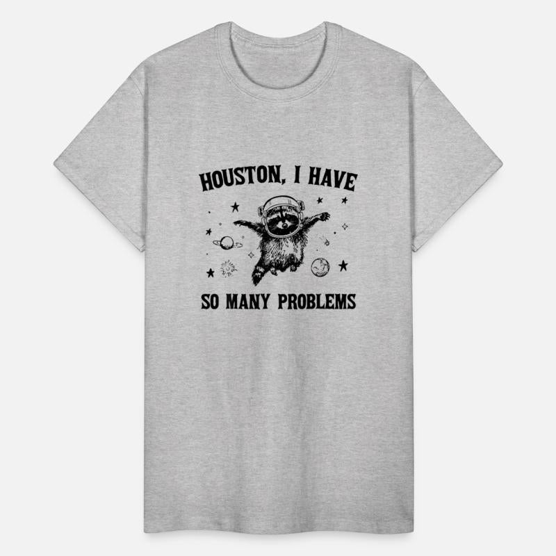Houston I Have So Many Problems