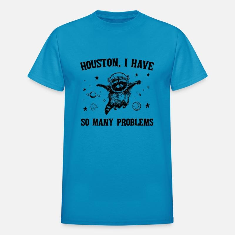 Houston I Have So Many Problems