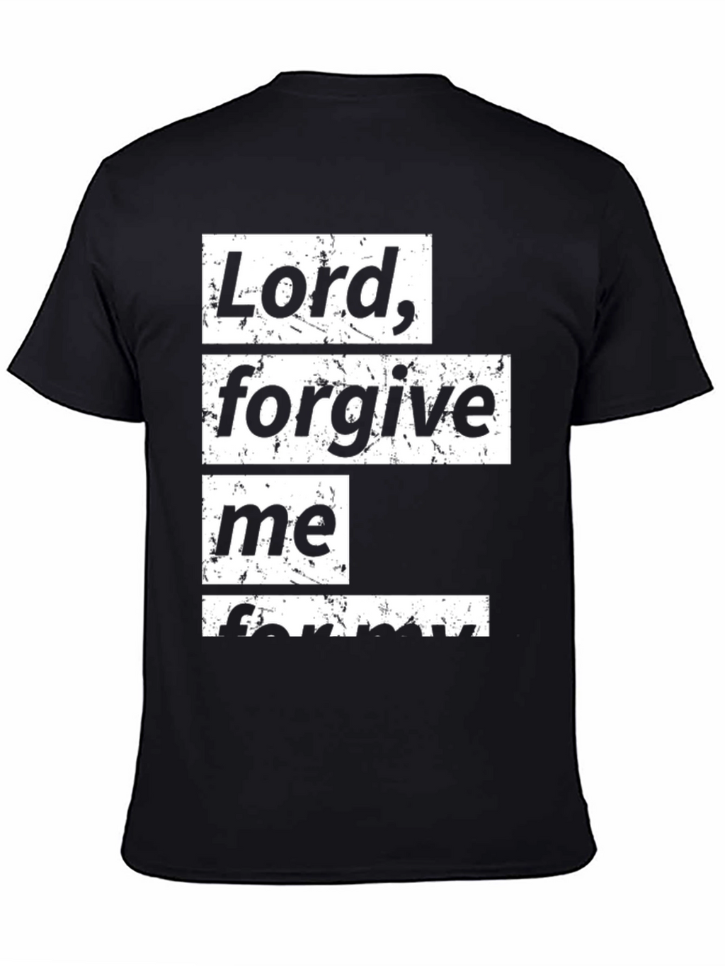 Lord Forgive Me Graphic Tee