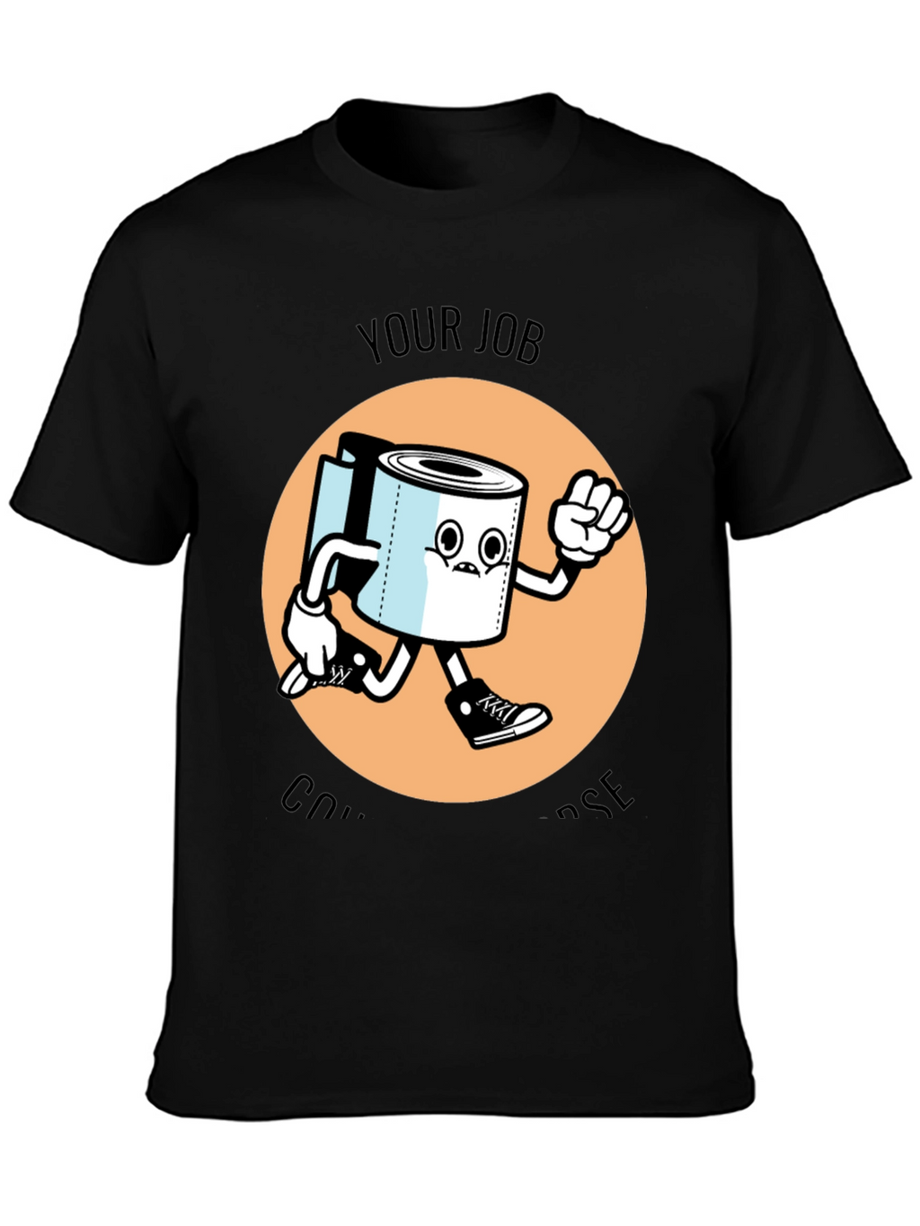 Your Job is to Dispose T-Shirt