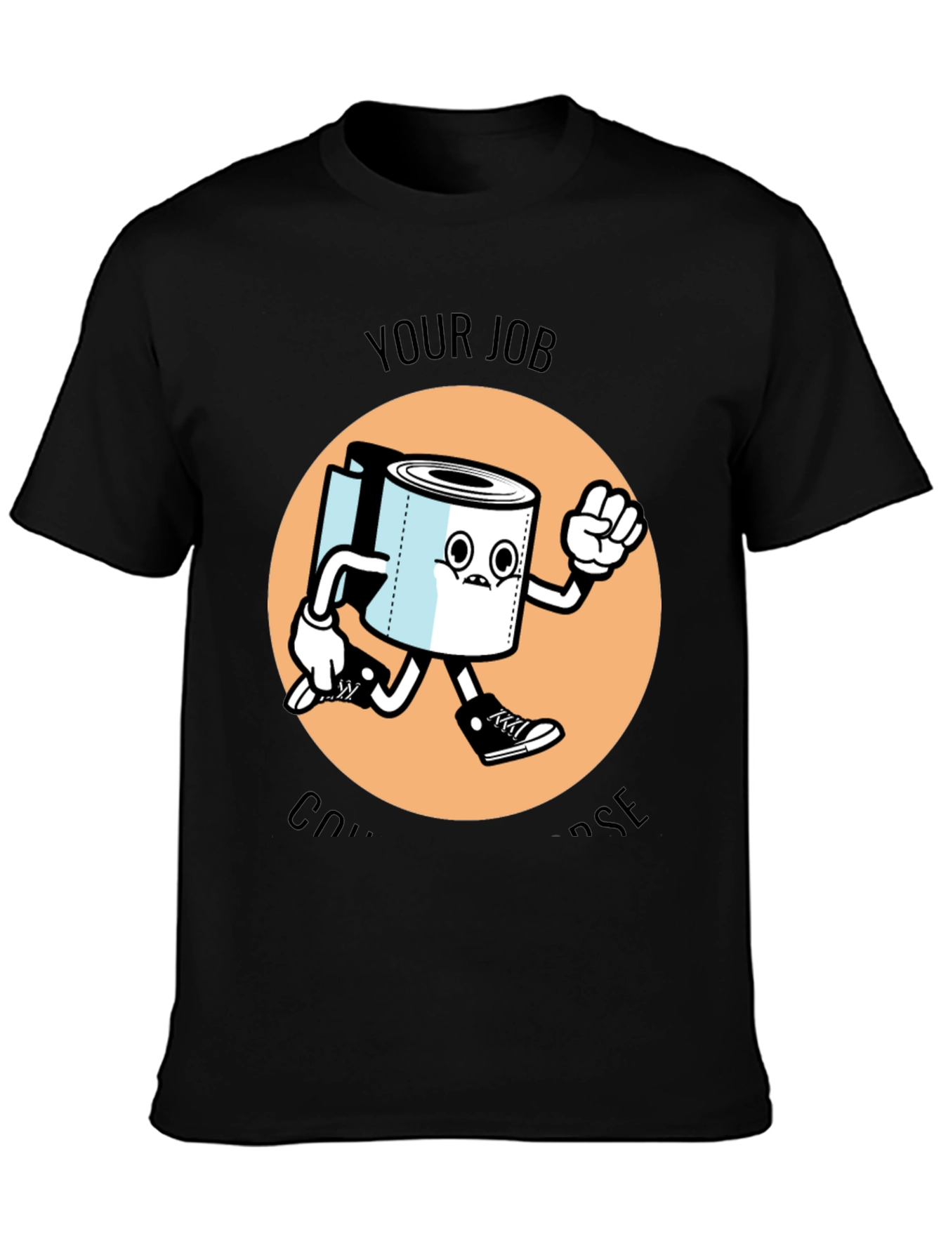 Your Job is to Dispose T-Shirt