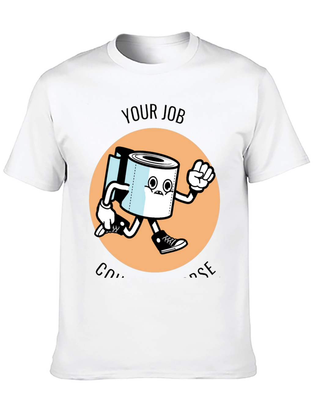Your Job is to Dispose T-Shirt