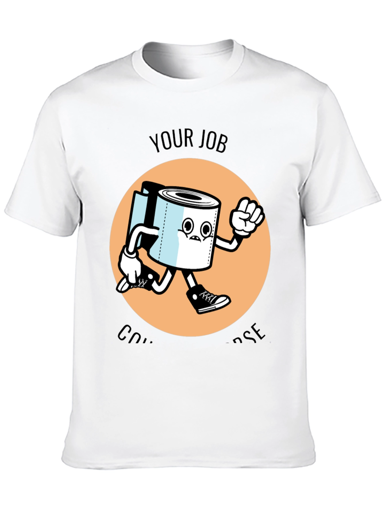 Your Job is to Dispose T-Shirt