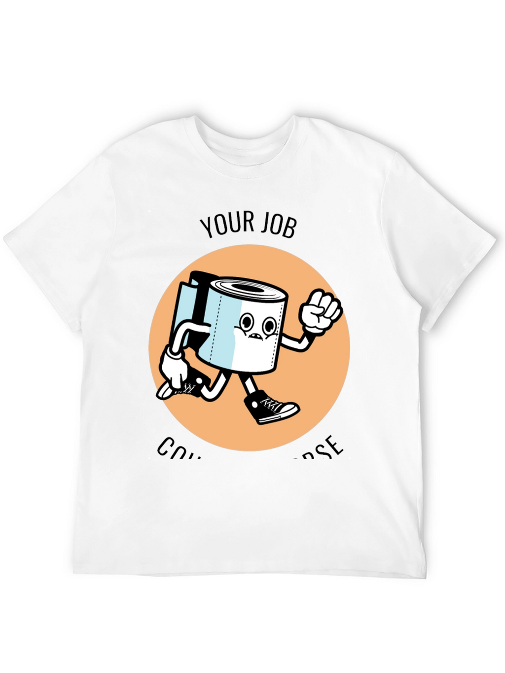Your Job is to Dispose T-Shirt