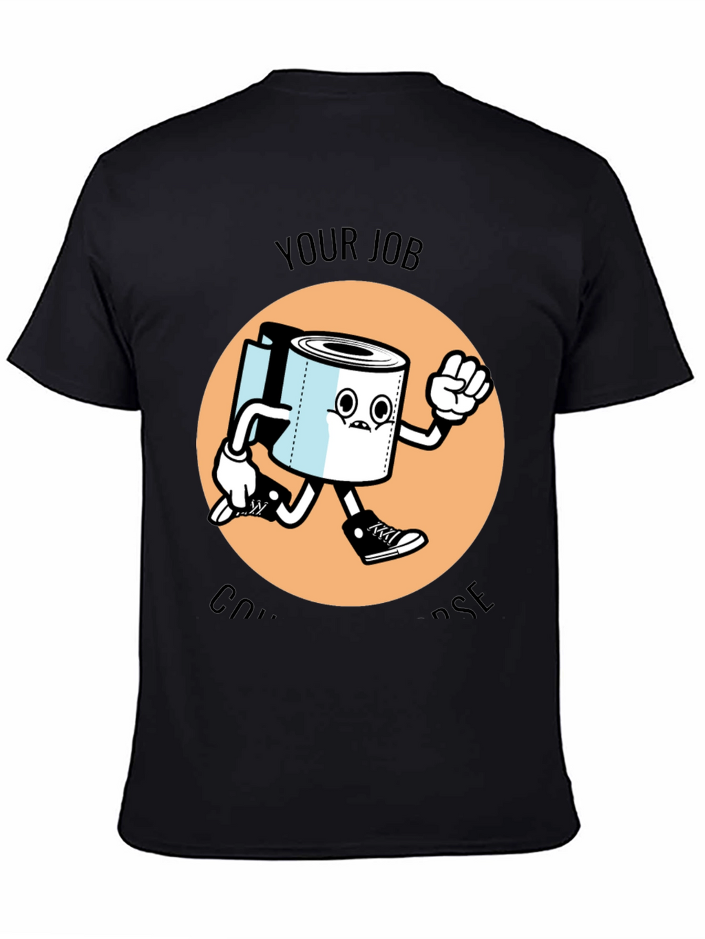Your Job is to Dispose T-Shirt