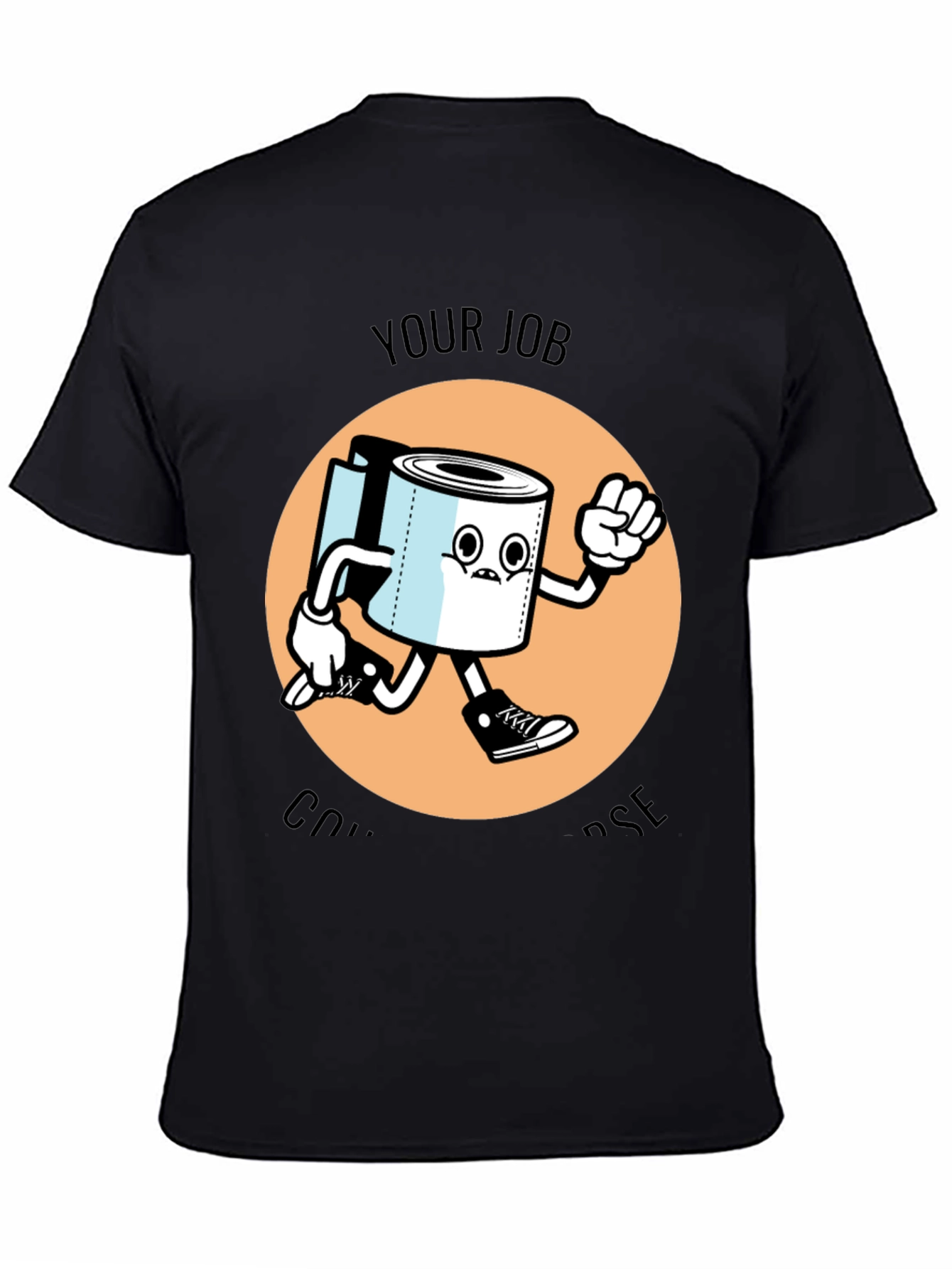Your Job is to Dispose T-Shirt