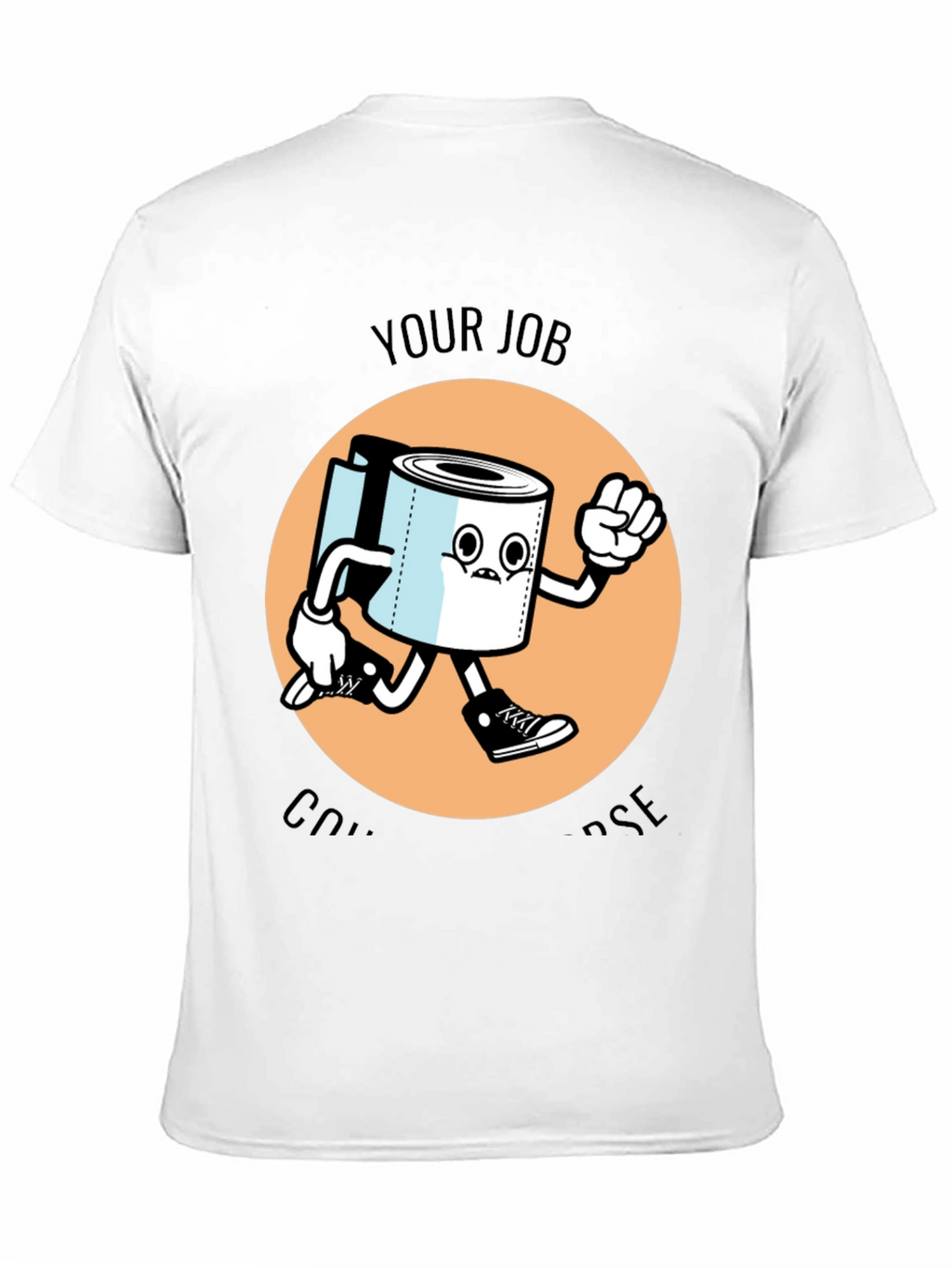 Your Job is to Dispose T-Shirt