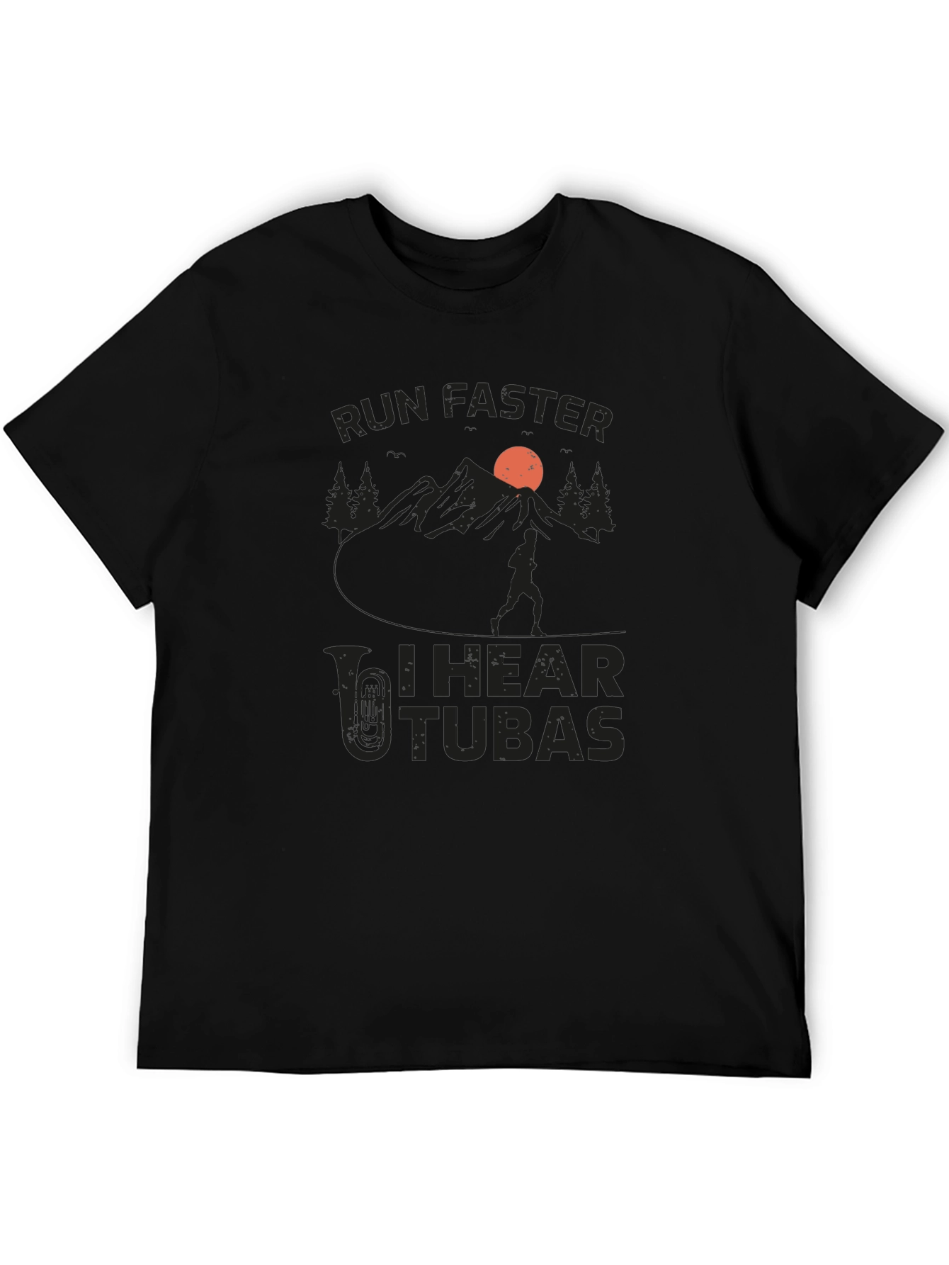 Run Faster I Hear Tubas Black T-Shirt