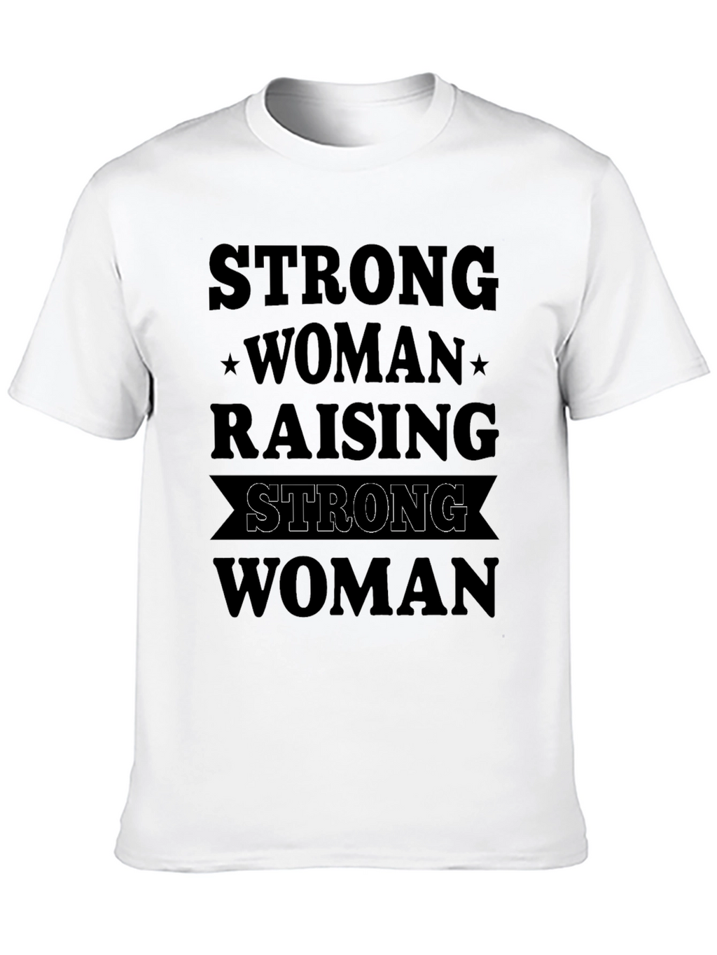Strong Woman Raising Strong Woman Black Graphic Tee
