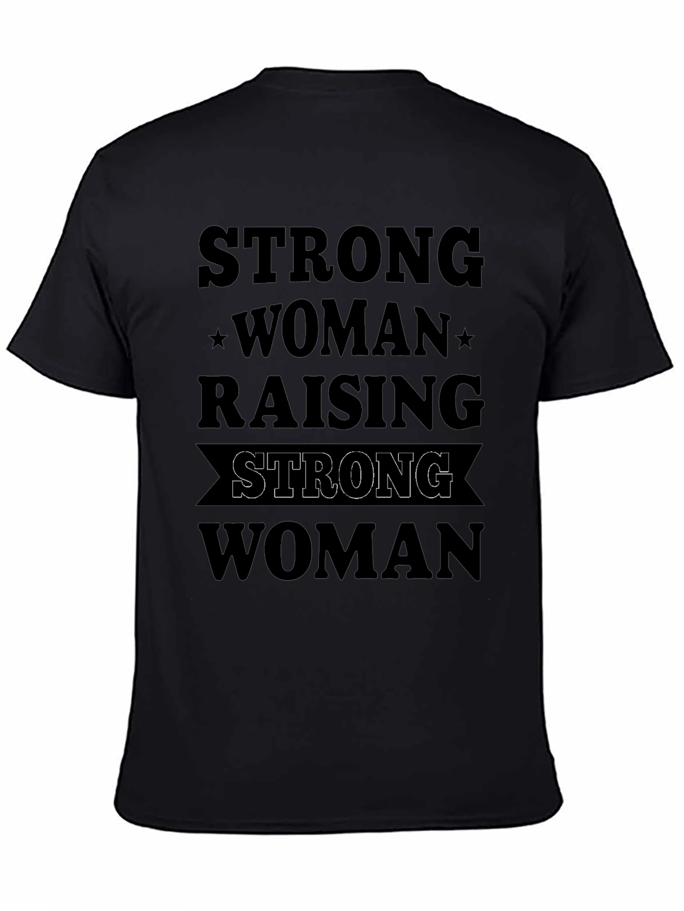 Strong Woman Raising Strong Woman Black Graphic Tee