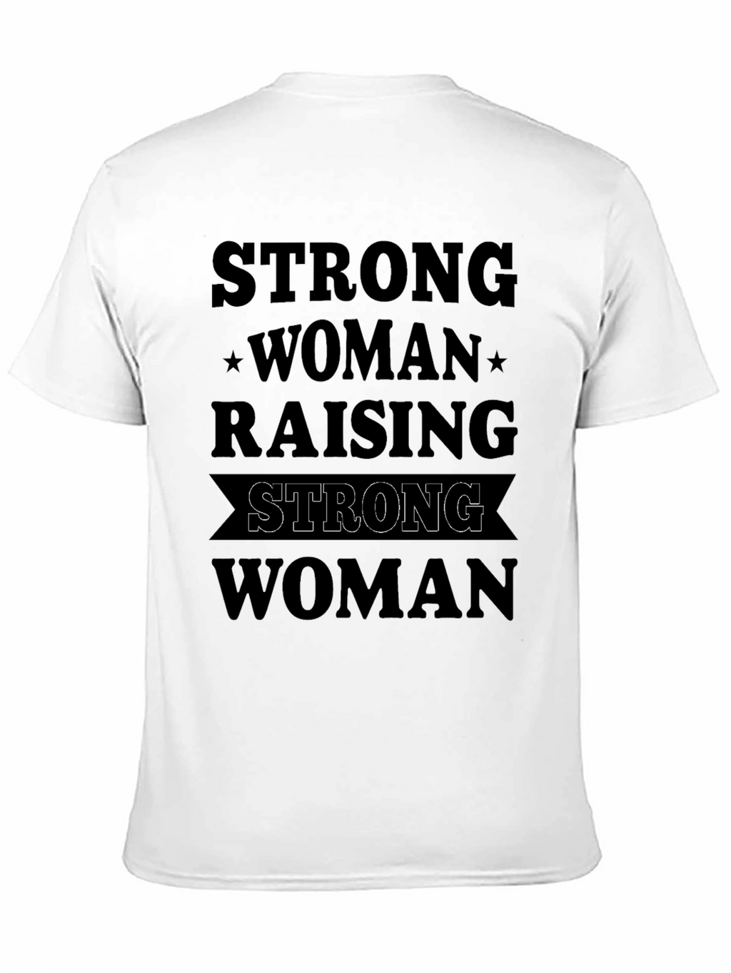 Strong Woman Raising Strong Woman Black Graphic Tee