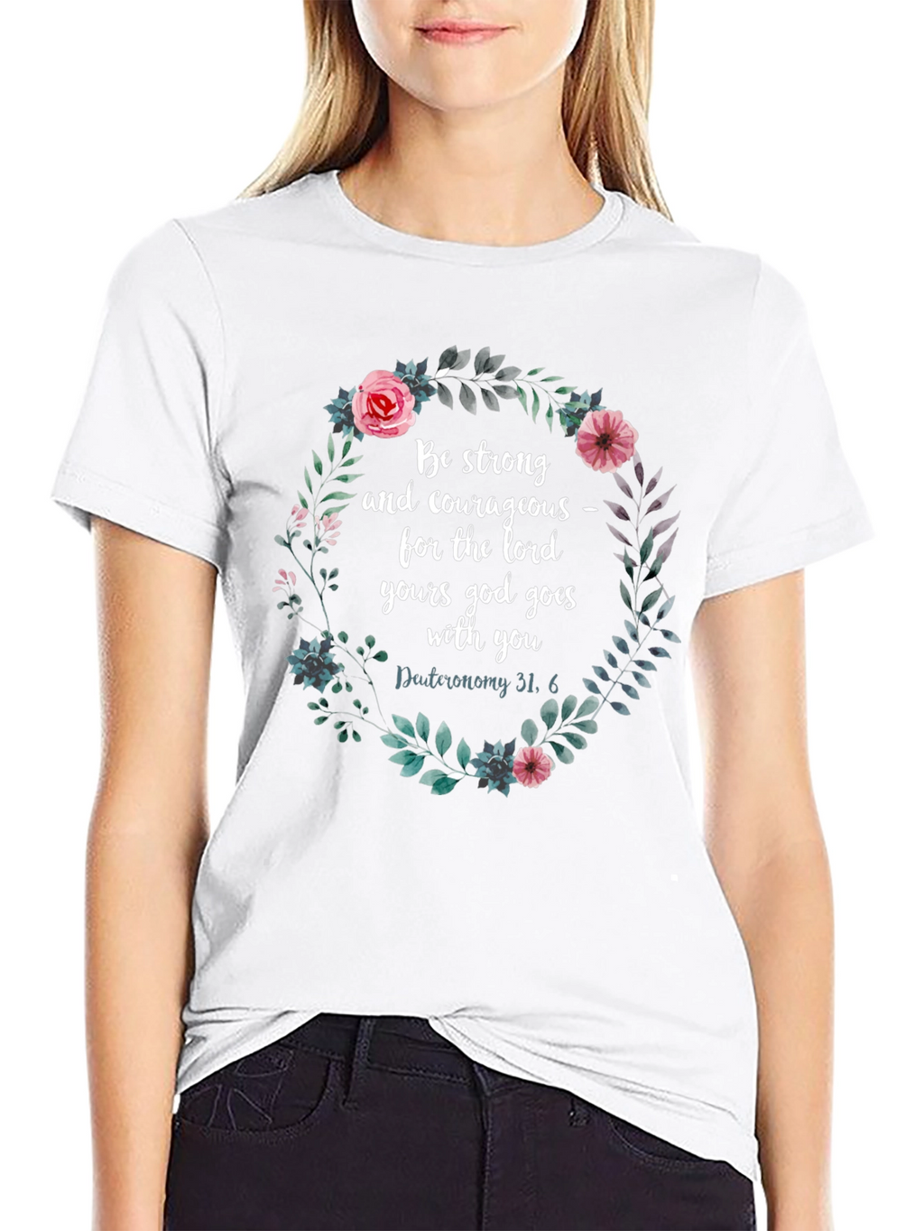 Floral Scripture T-Shirt - Be Strong & Courageous