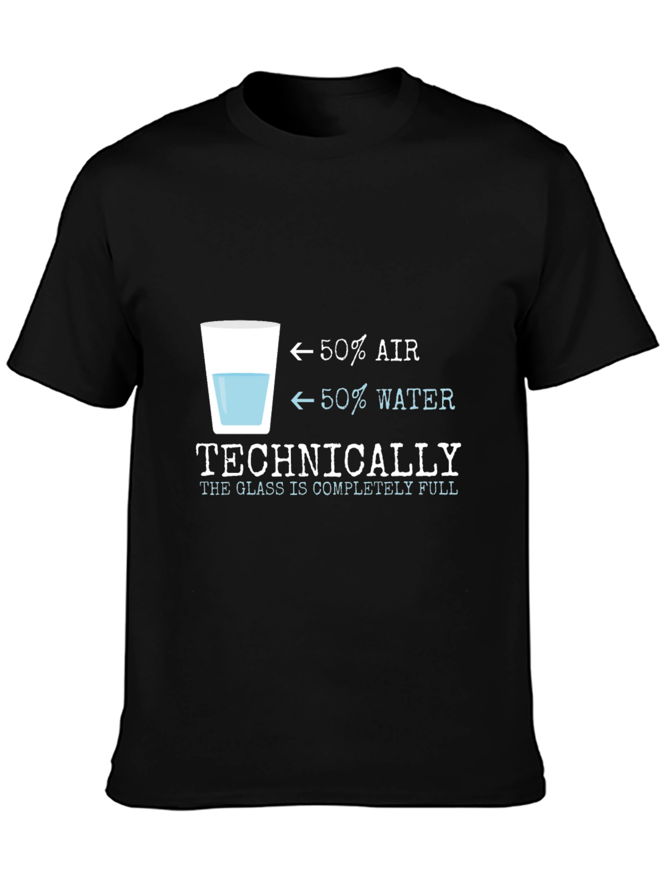Optimist T-Shirt: Glass is Technically Completely Full