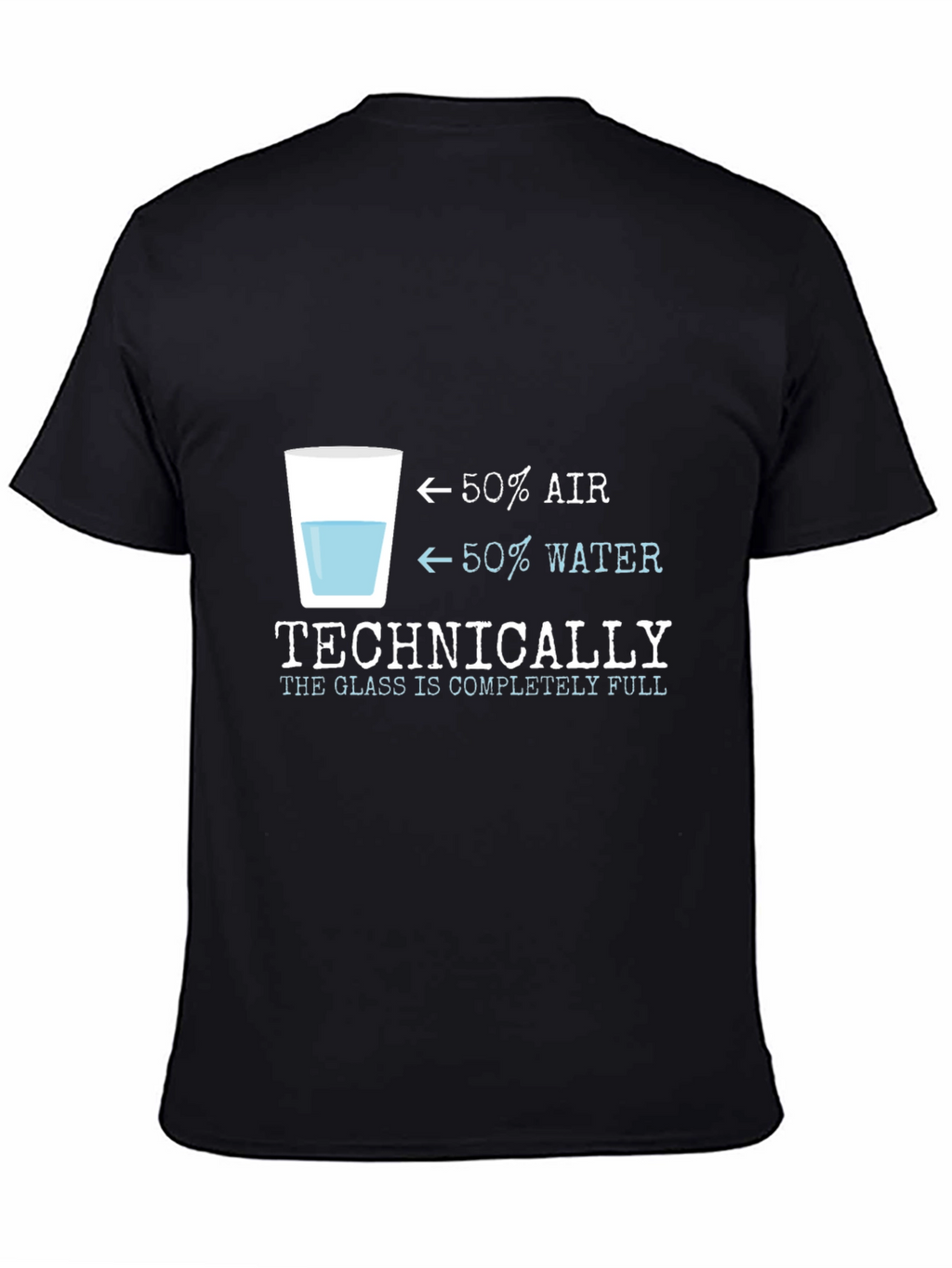 Optimist T-Shirt: Glass is Technically Completely Full