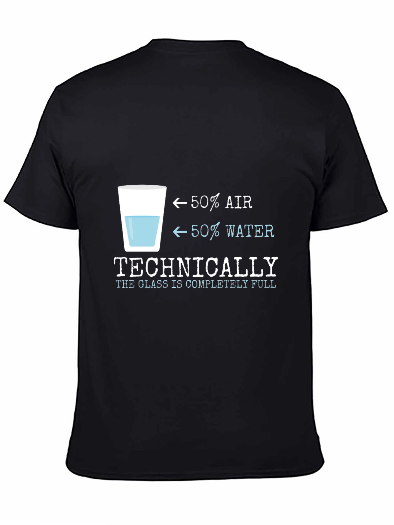 Optimist T-Shirt: Glass is Technically Completely Full