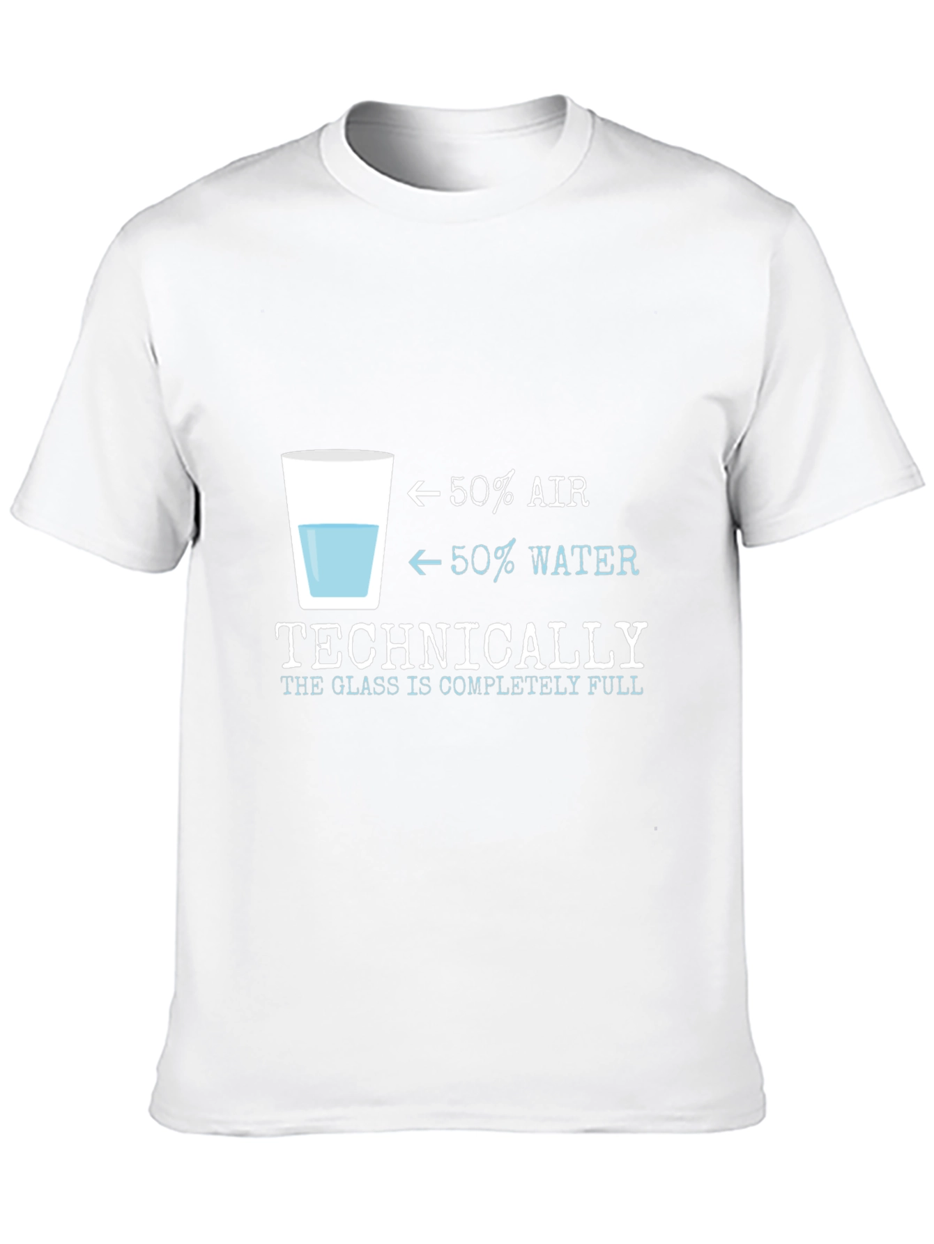 Optimist T-Shirt: Glass is Technically Completely Full