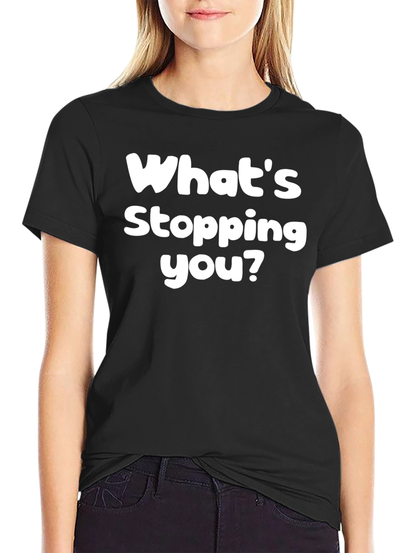 Whats Stopping You? Graphic Tee - Motivational Black T-Shirt