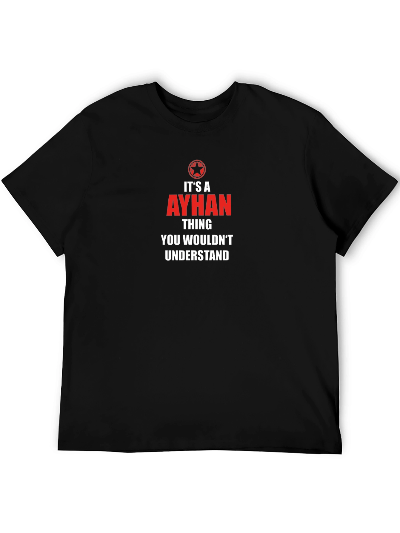 Ayhan Thing T-Shirt - You Wouldnt Understand Tee