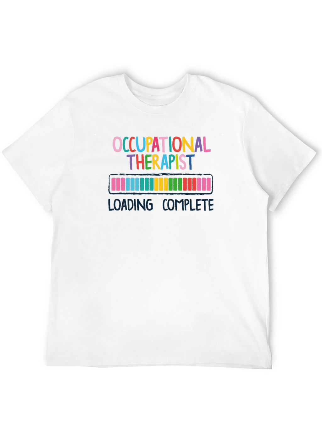 Occupational Therapist Loading Complete T-Shirt