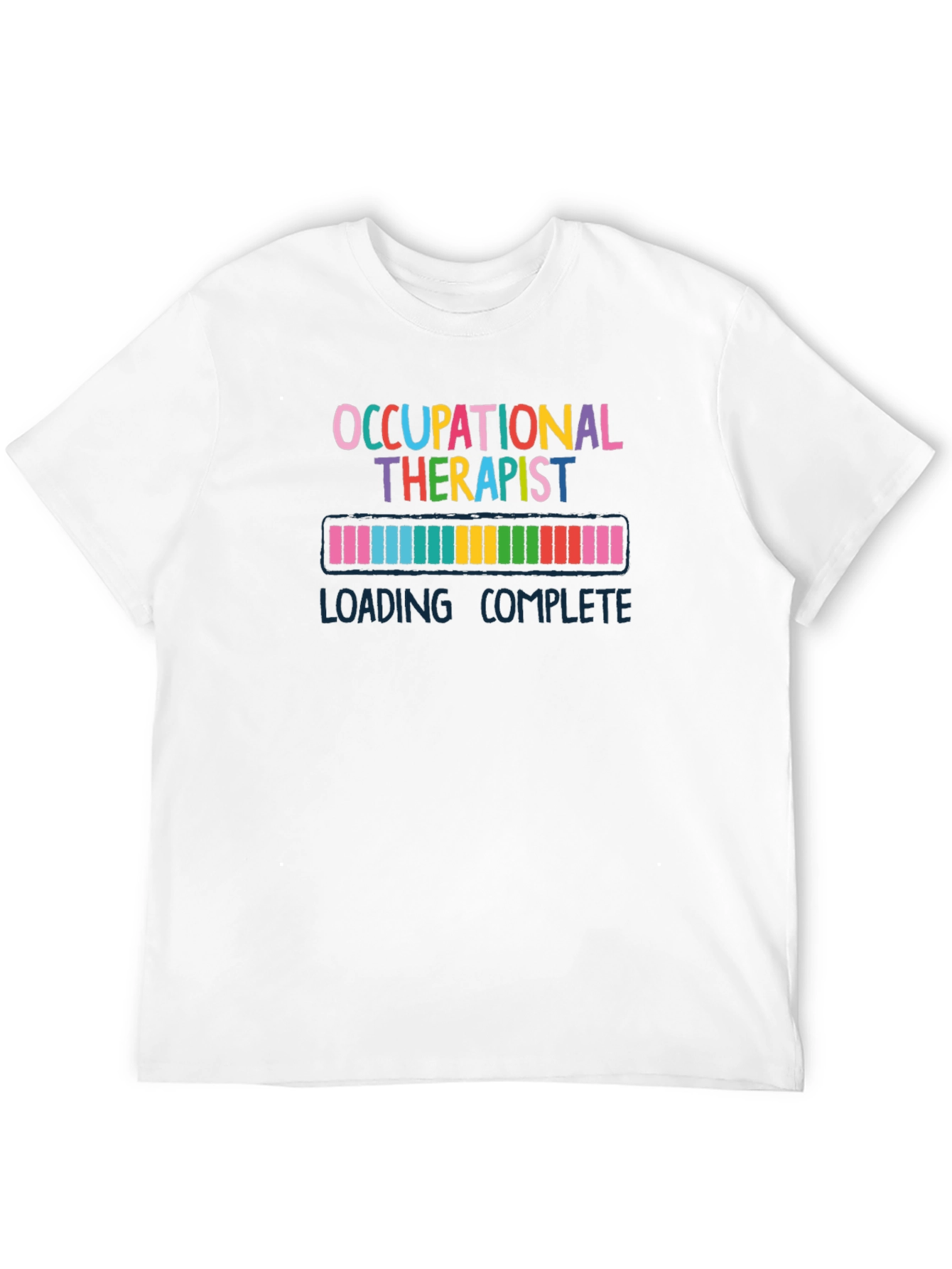 Occupational Therapist Loading Complete T-Shirt