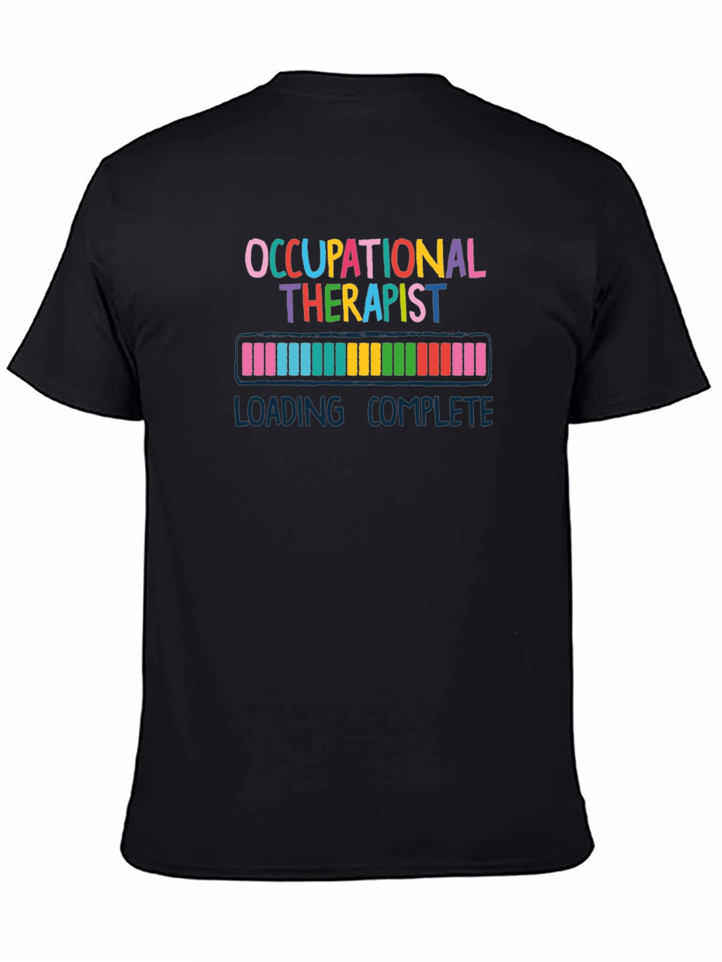 Occupational Therapist Loading Complete T-Shirt