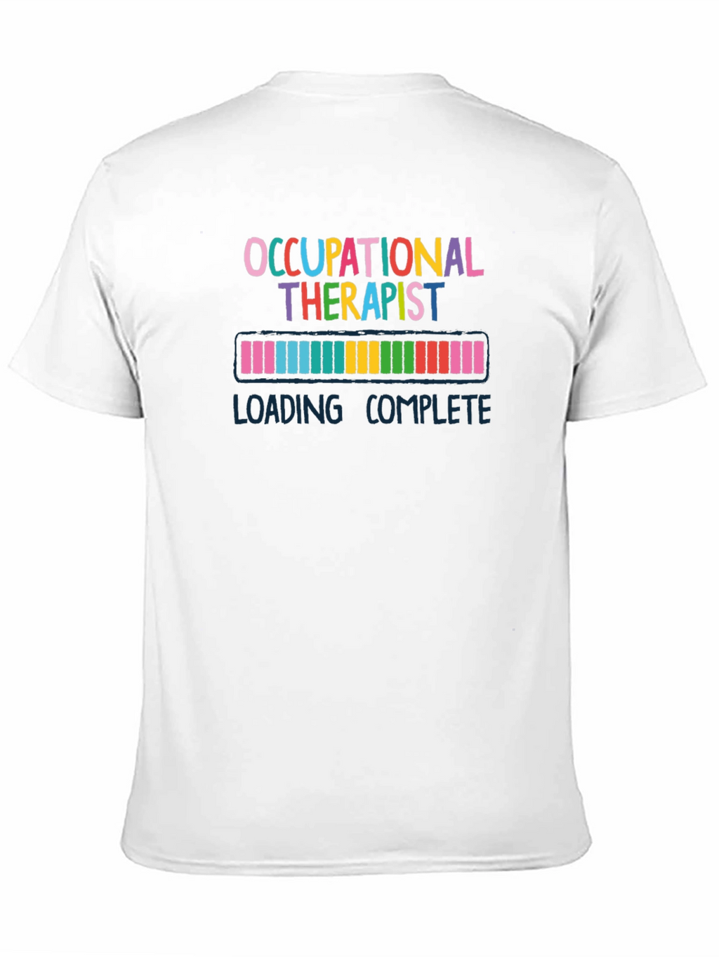 Occupational Therapist Loading Complete T-Shirt