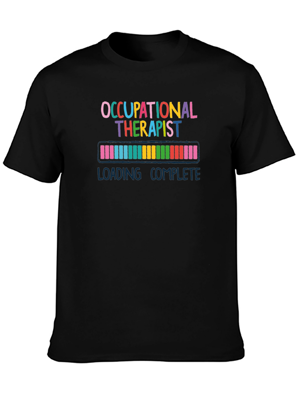 Occupational Therapist Loading Complete T-Shirt