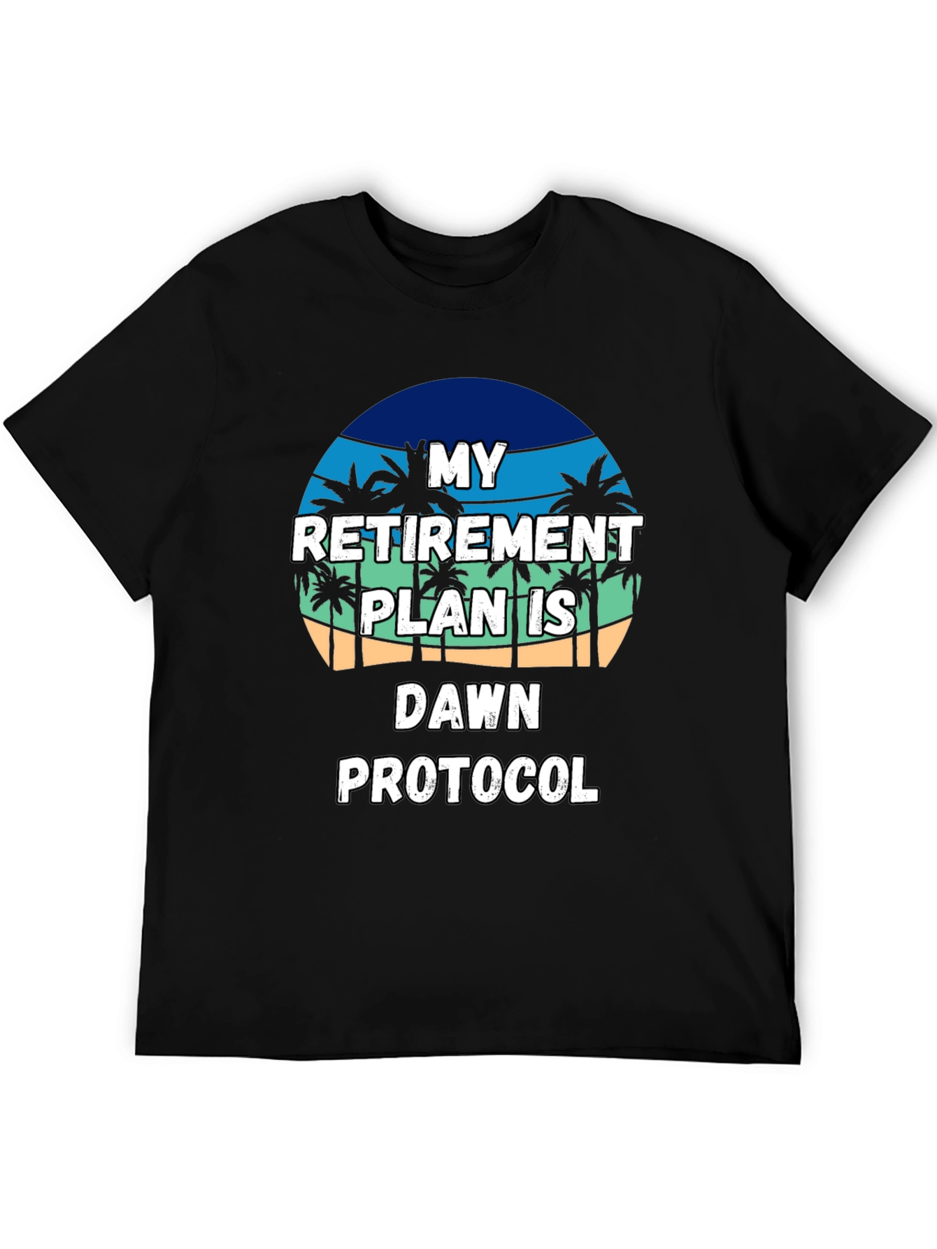 Retirement Plan T-Shirt: Dawn Protocol Beach Vibes