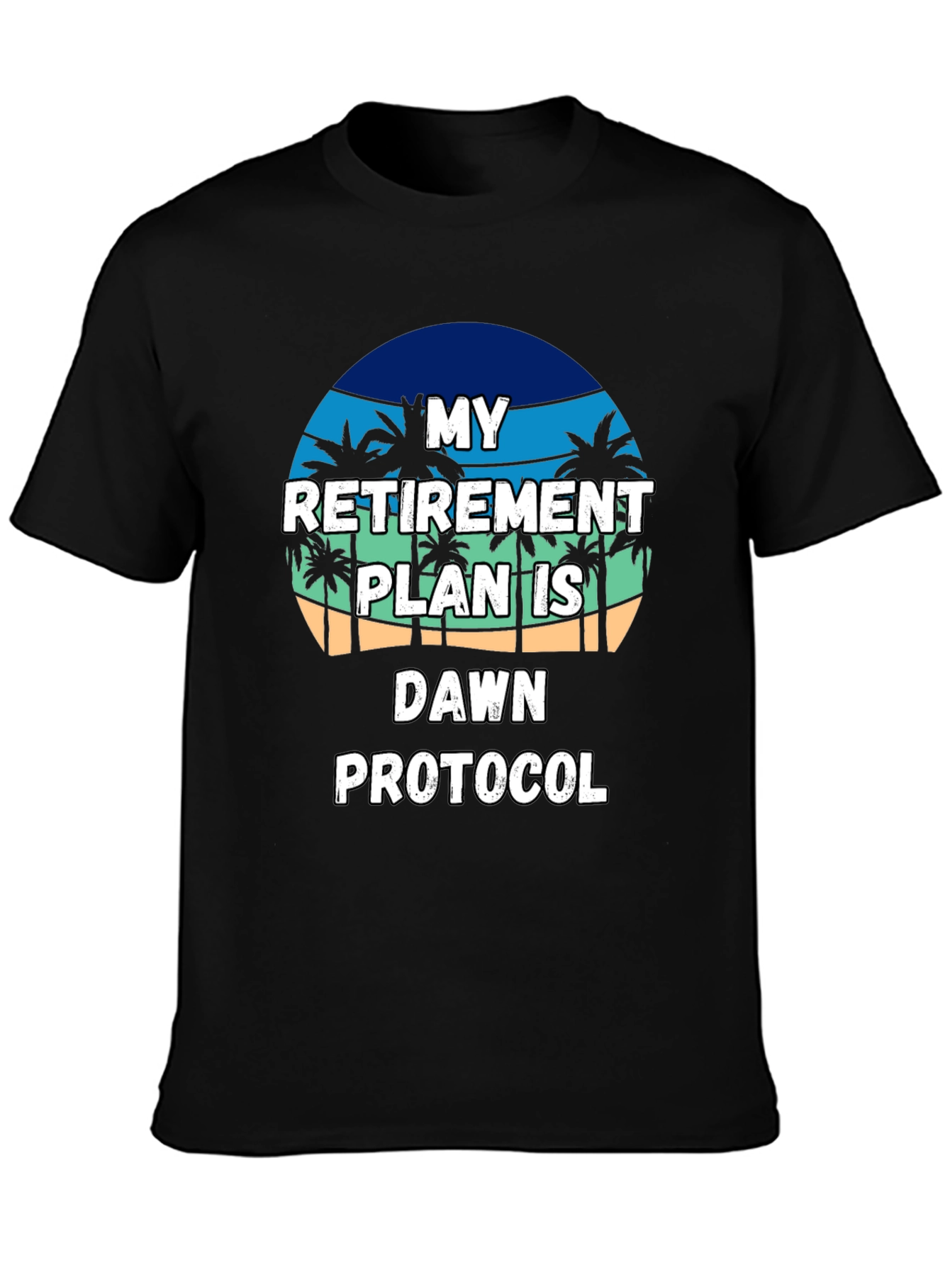 Retirement Plan T-Shirt: Dawn Protocol Beach Vibes