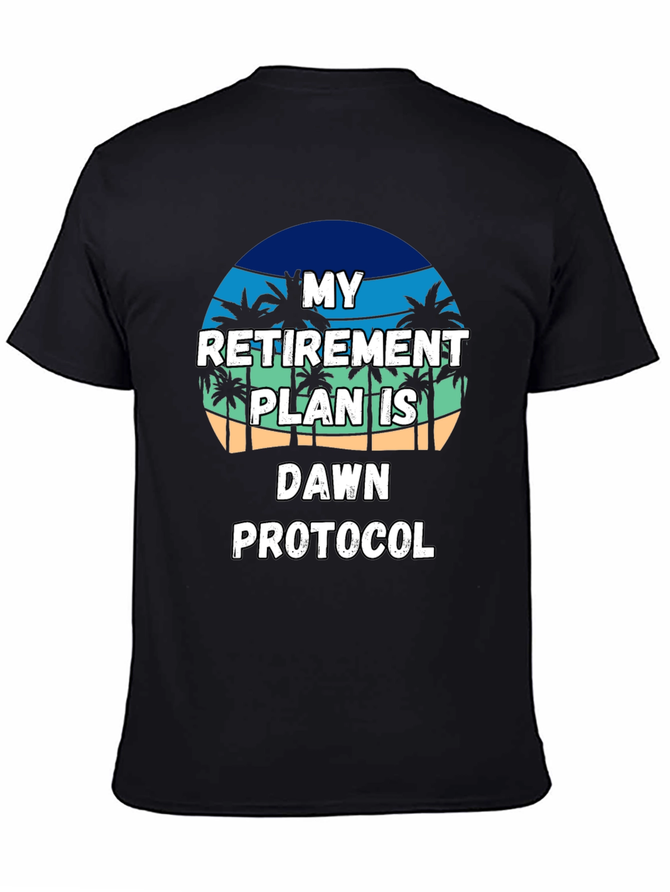 Retirement Plan T-Shirt: Dawn Protocol Beach Vibes