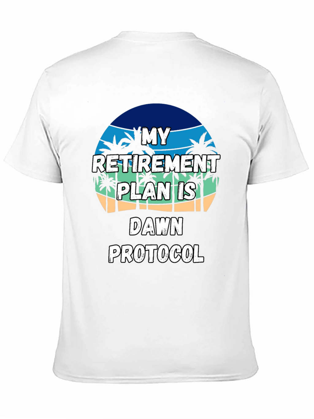 Retirement Plan T-Shirt: Dawn Protocol Beach Vibes