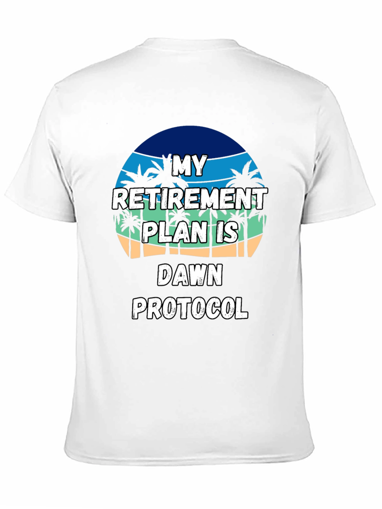 Retirement Plan T-Shirt: Dawn Protocol Beach Vibes