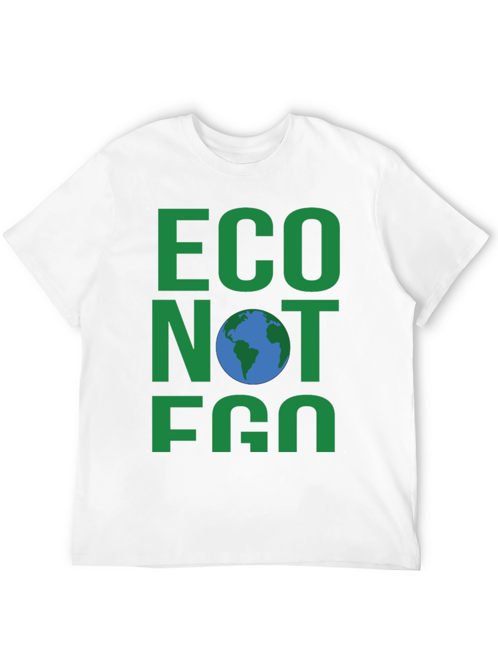 Eco Not Ego Earth T-Shirt