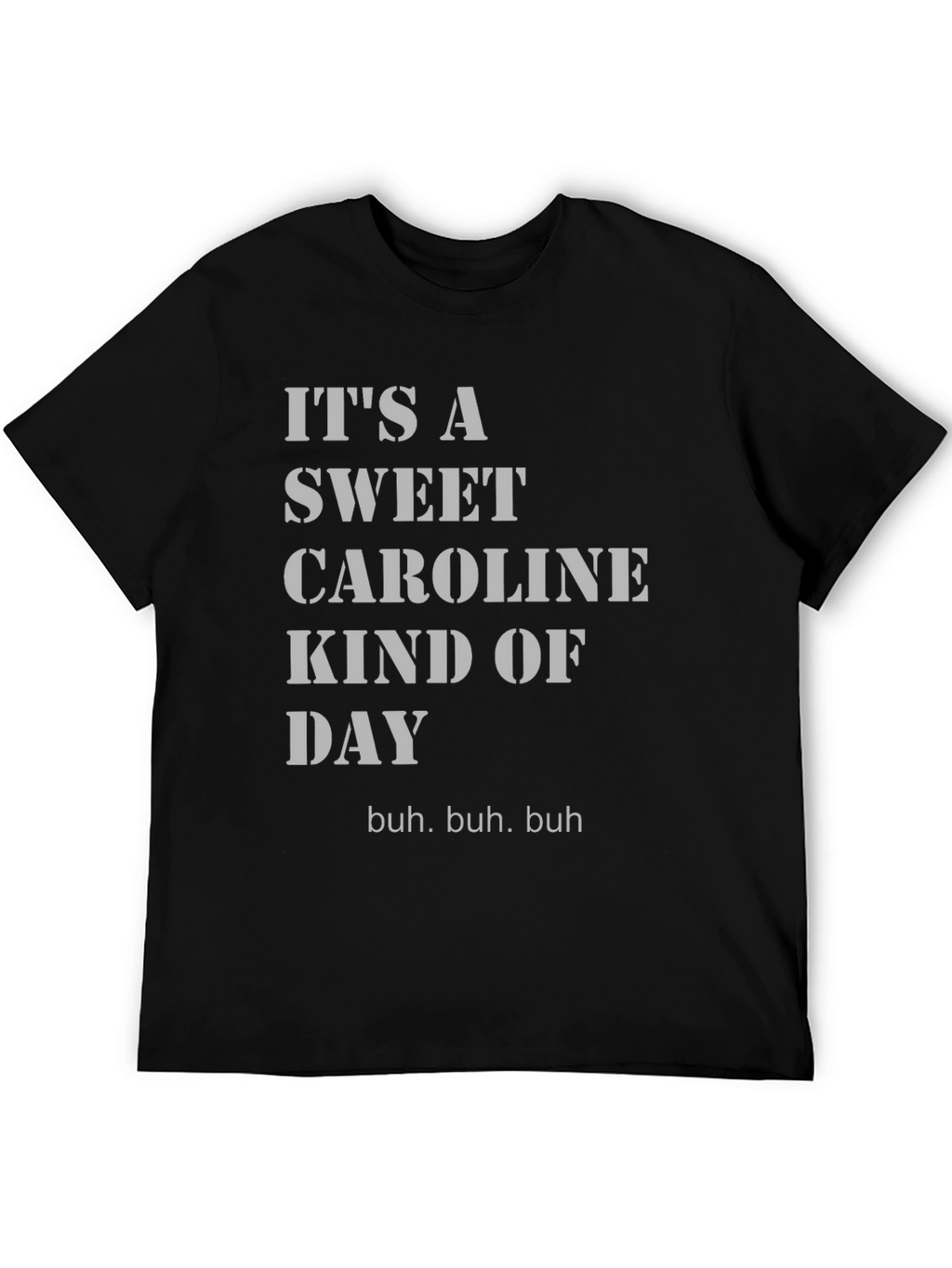 Sweet Caroline Fan T-Shirt - Buh Buh Buh