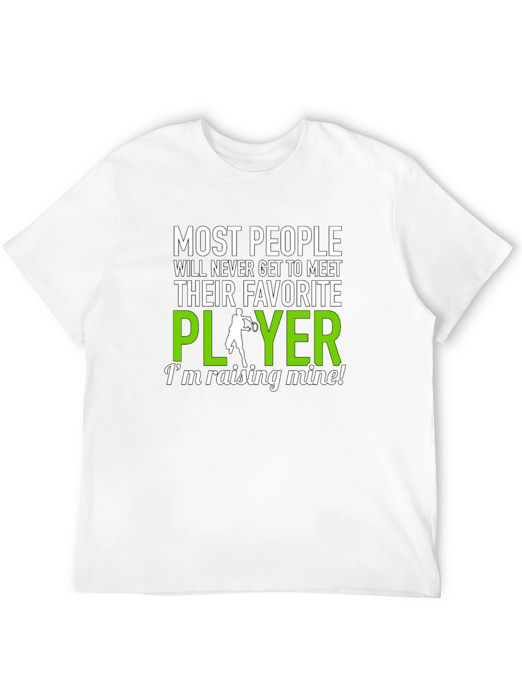 Tennis Player T-Shirt: Raising My Favorite!