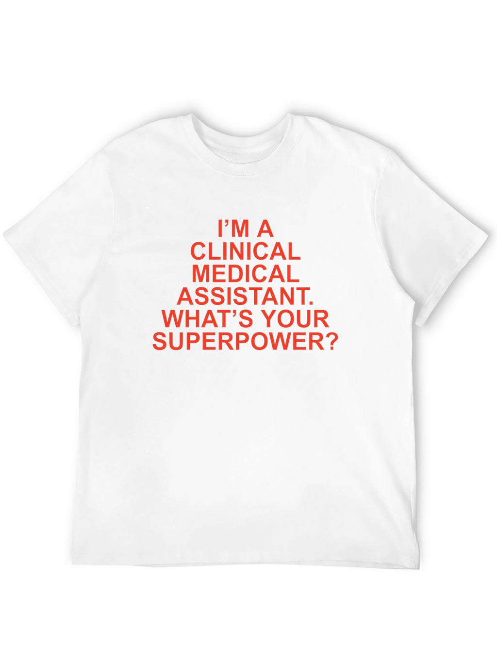 Clinical Medical Assistant Superpower T-Shirt