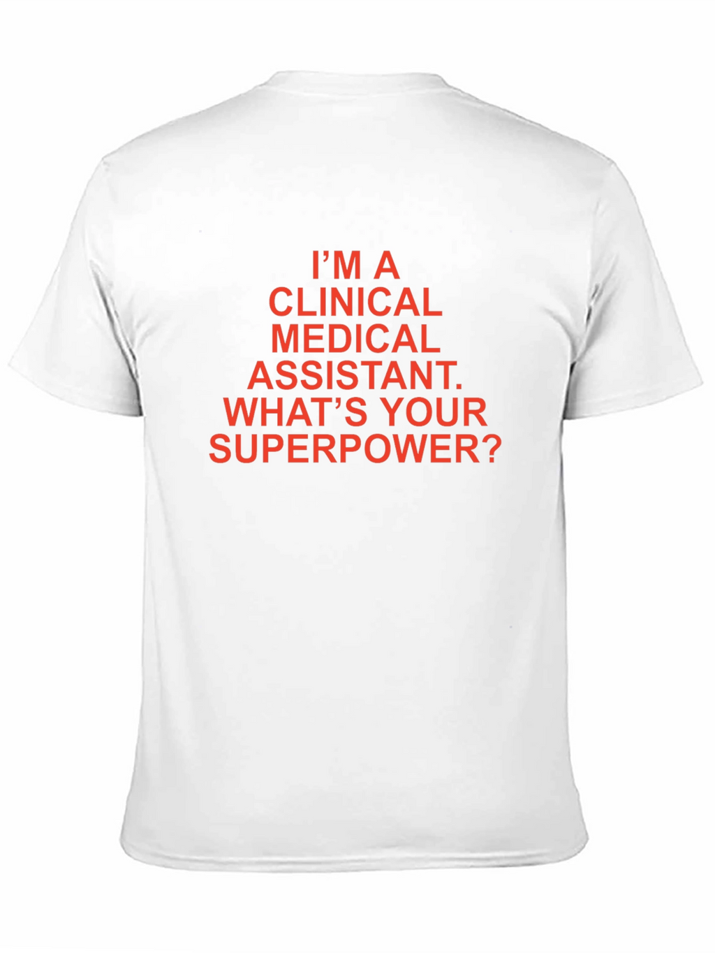 Clinical Medical Assistant Superpower T-Shirt