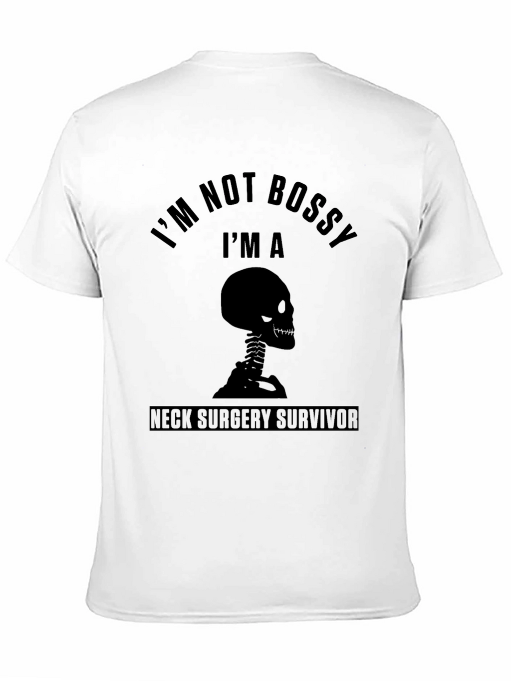 Im Not Bossy Neck Surgery Survivor Black T-Shirt