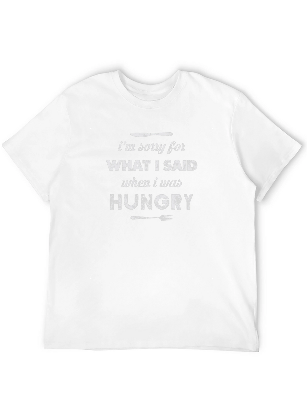 Funny Hungry T-Shirt - Apology Foodie Tee