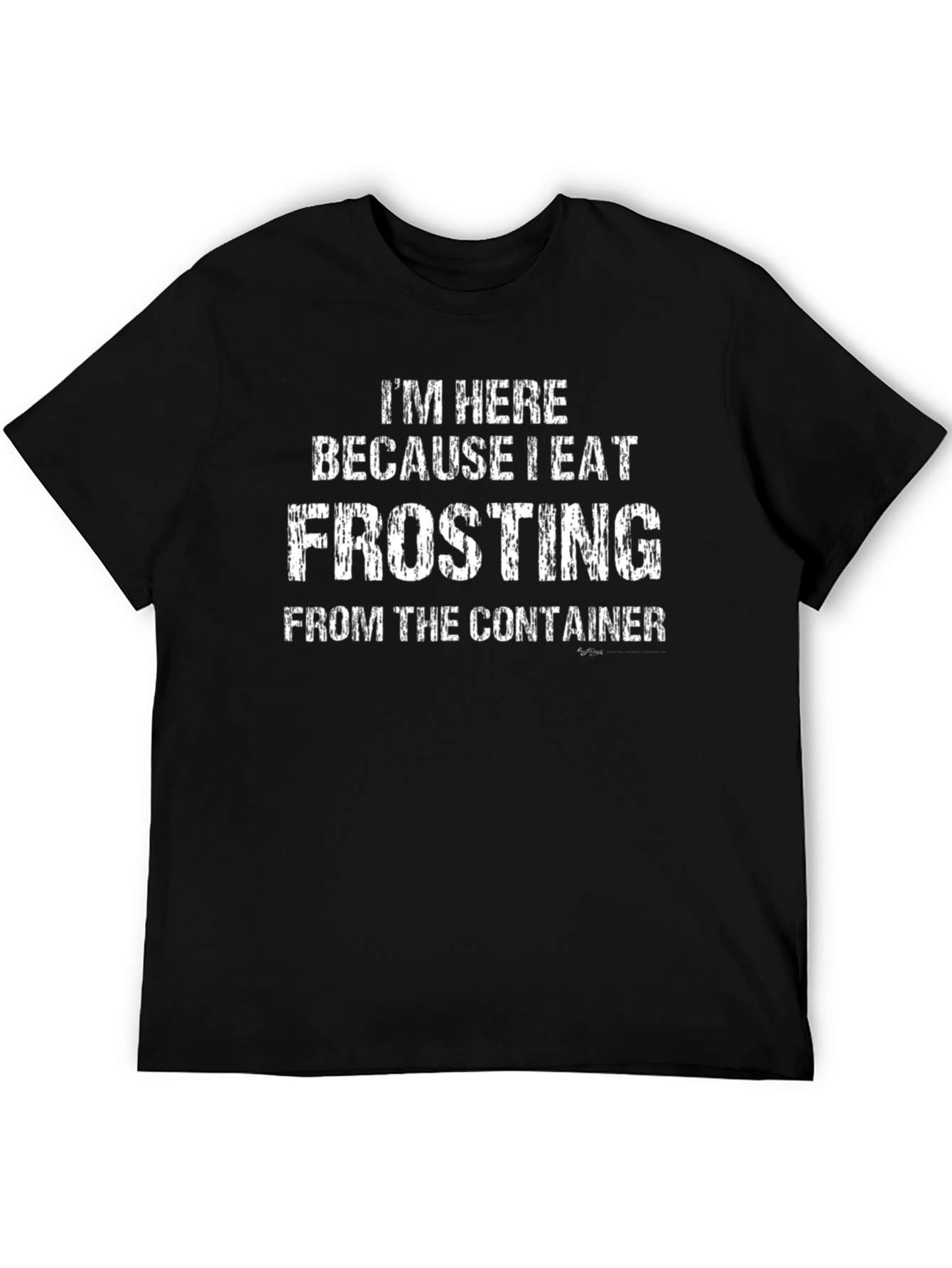 I Eat Frosting T-Shirt - Funny Dessert Lover Tee