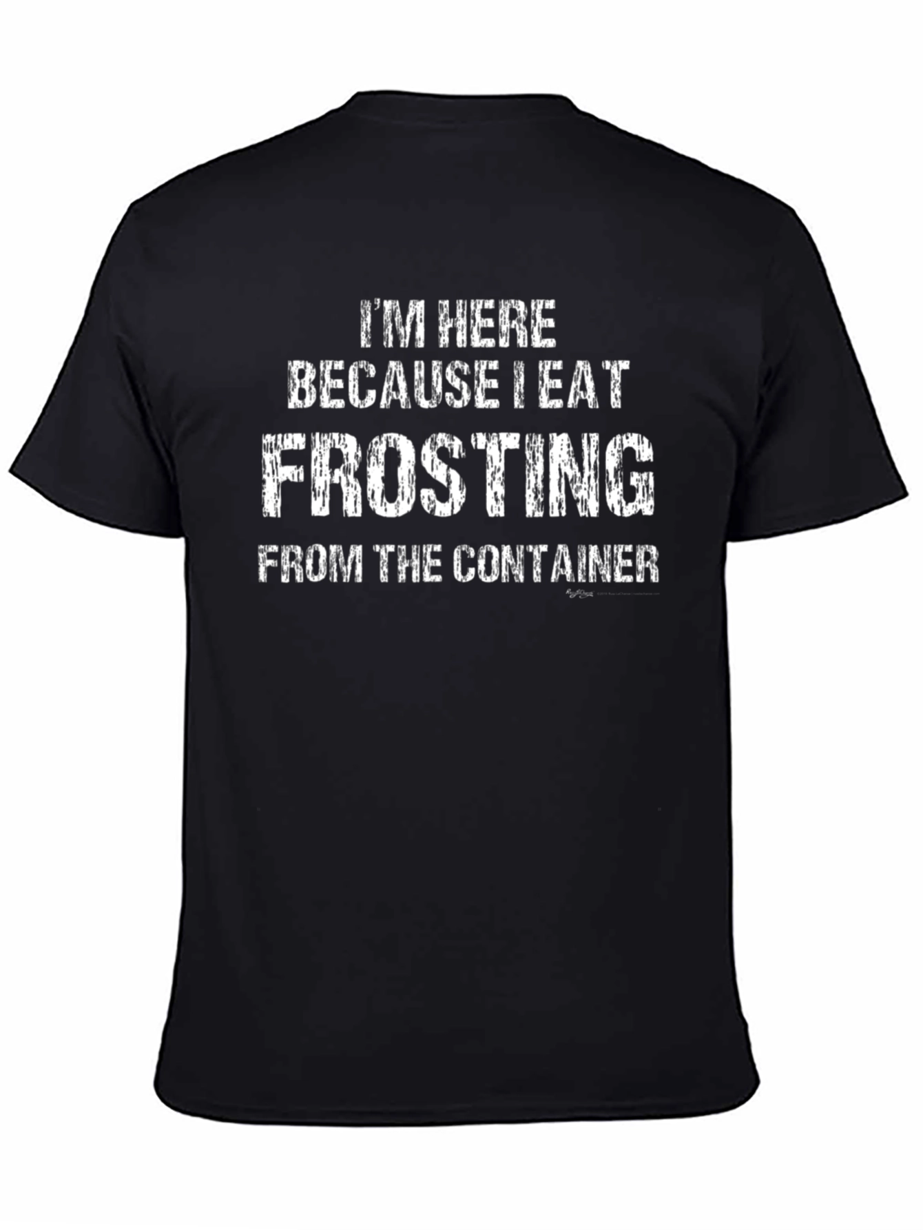 I Eat Frosting T-Shirt - Funny Dessert Lover Tee