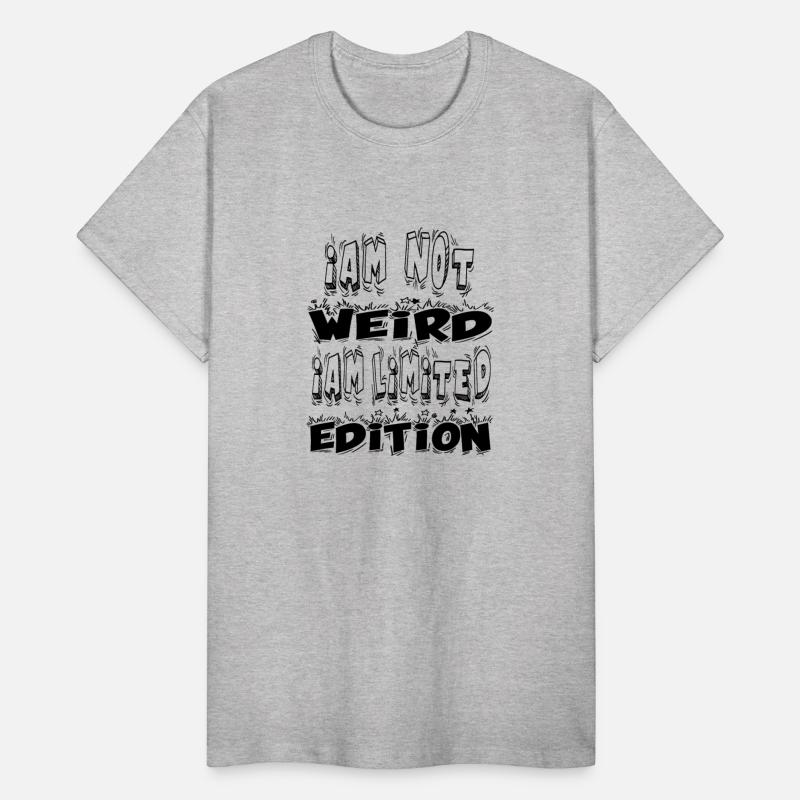 I am not weird Iam limited edition