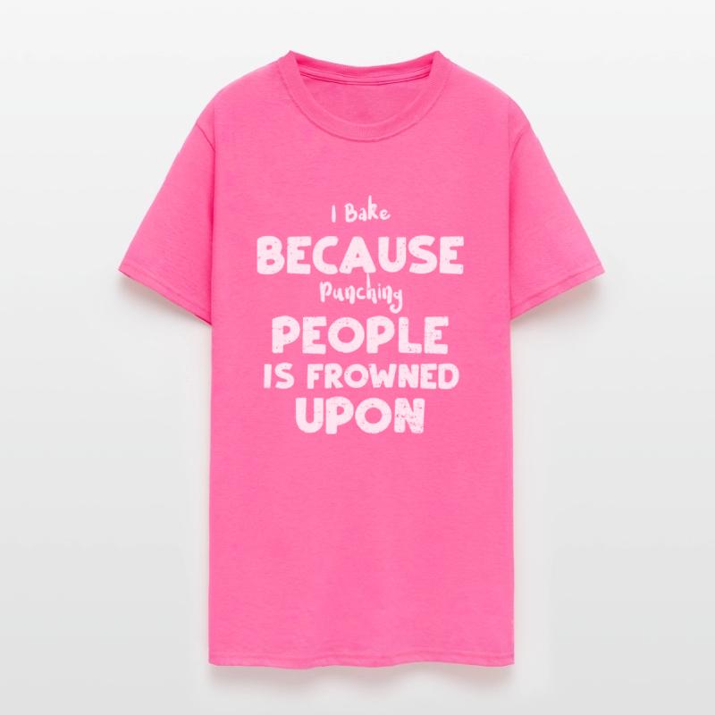 I Bake Because Punching People I...