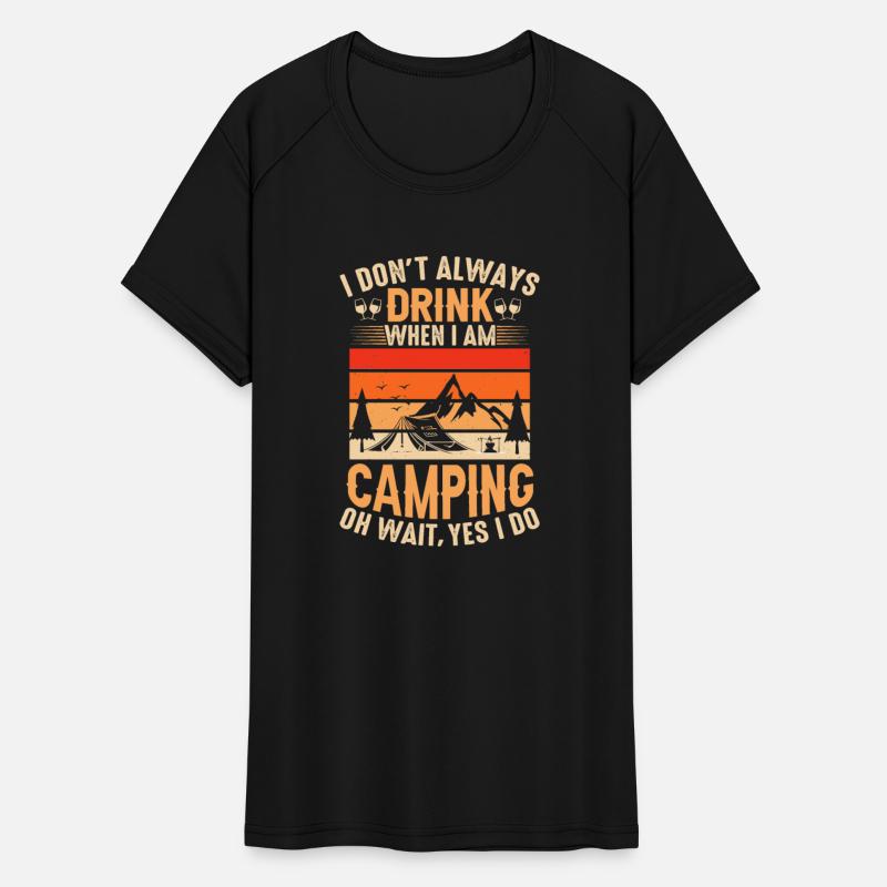 I Don t Always Drink When I Am