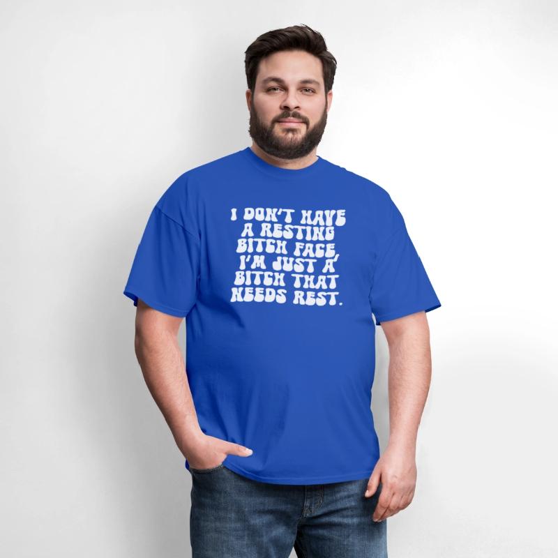 I Don'T Have Resting Bitch Face I'M Just A Bitch