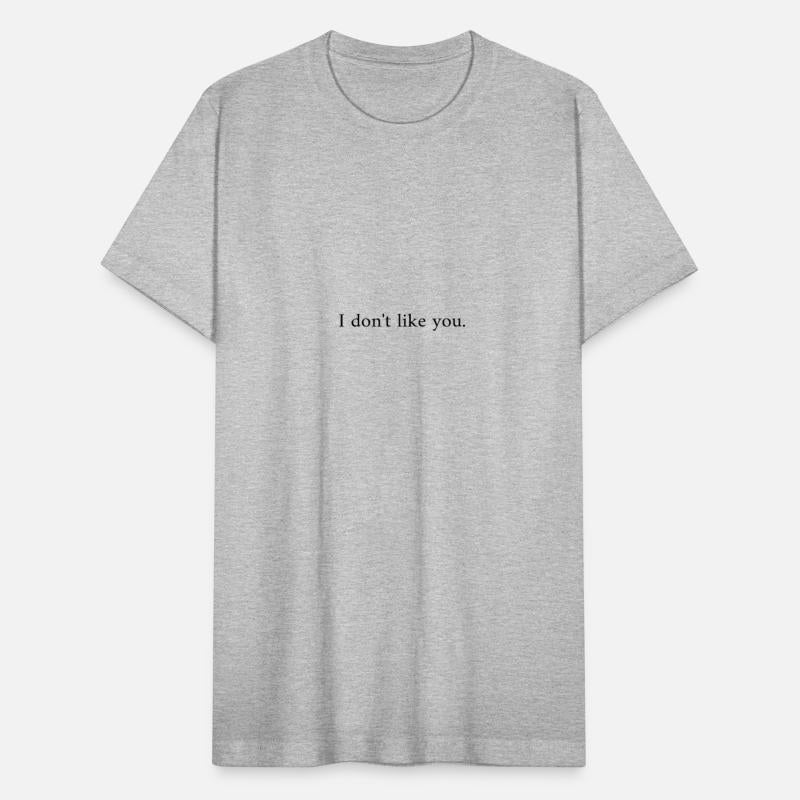 I don't like you. Minimalist Design
