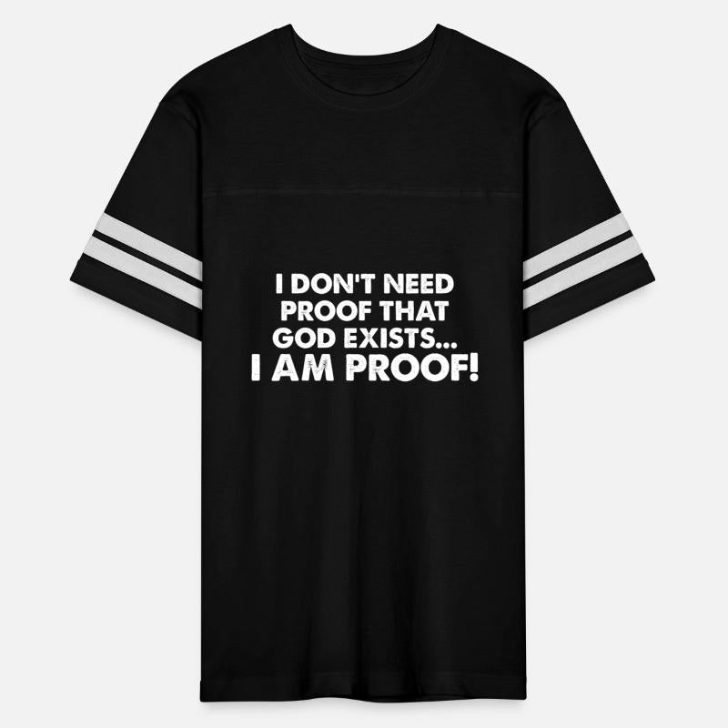 I Don't Need Proof That God Exists I Am Proof