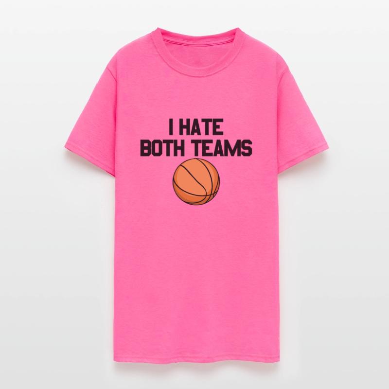 I Hate Both Teams Basketball Fan I Hate Both Teams